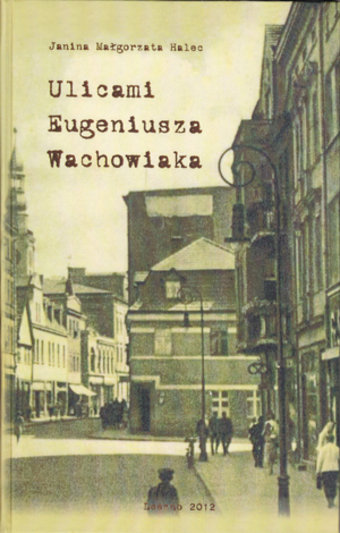 J.M. Halec - Ulicami Eugeniusza Wachowiaka