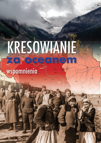 Kresowianie za oceanem. Wspomnienia