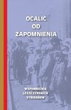 Ocalić od zapomnienia. Wspomnienia leszczyńskich Sybiraków